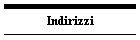 Indirizzi
