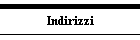 Indirizzi
